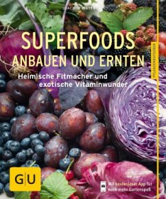 Superfoods anbauen und ernten - Mayer, Joachim