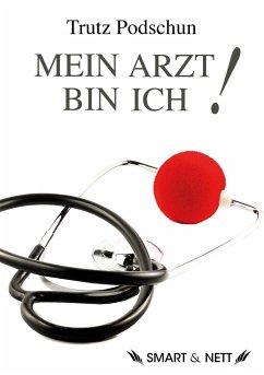 Mein Arzt bin Ich! - Podschun, Trutz