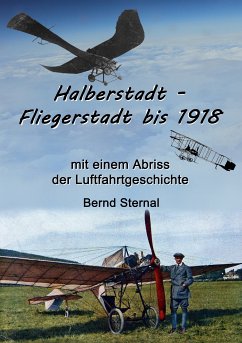 Halberstadt - Fliegerstadt bis 1918 (eBook, ePUB) - Sternal, Bernd