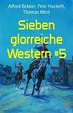 Sieben glorreiche Western #5 (eBook, ePUB)