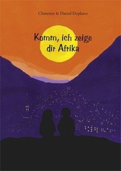 Komm ich zeige Dir Afrika - Deplazes, Daniel;Deplazes, Chinenye