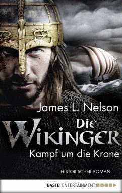 Kampf um die Krone / Die Wikinger Bd.1 (eBook, ePUB) - Nelson, James L.