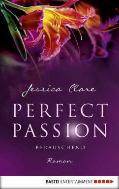 Berauschend / Perfect Passion Bd.6 (eBook, ePUB) - Clare, Jessica