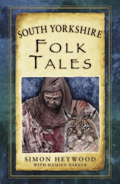 South Yorkshire Folk Tales (eBook, ePUB) - Heywood, Simon; Barker, Damien