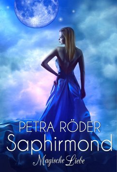 SAPHIRMOND - Magische Liebe (Fantasy-Romance) (eBook, ePUB) - Röder, Petra