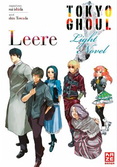 Leere / Tokyo Ghoul - Light Novel Bd.2 - Ishida, Sui;Towada, Shin