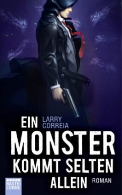 Ein Monster kommt selten allein / Monsterjäger Bd.3 - Correia, Larry