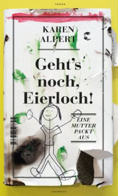 Geht's noch, Eierloch! - Alpert, Karen