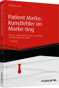 Patient Marke: Kunstfehler im Marke - ting - Frick, Wolfgang