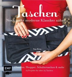 Taschen - noch mehr moderne Klassiker nähen - Kim, Sue