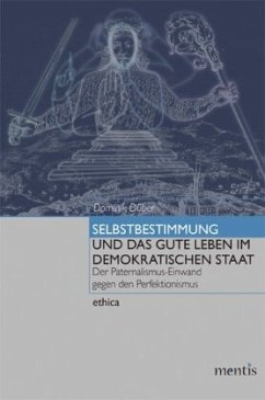 Selbstbestimmung und das gute Leben im demokratischen Staat - Düber, Dominik