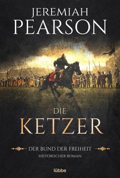 Die Ketzer / Der Bund der Freiheit Bd.2 (eBook, ePUB) - Pearson, Jeremiah