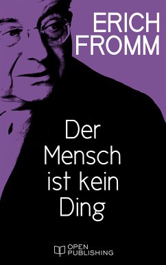 Der Mensch ist kein Ding (eBook, ePUB) - Fromm, Erich