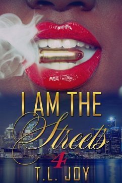 I Am The Streets 4 (eBook, ePUB) - Joy, T. L.