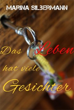 Das Leben hat viele Gesichter (eBook, ePUB) - Silbermann, Marina