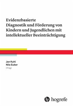 Evidenzbasierte Diagnostik und Förderung von Kindern und Jugendlichen mit intellektueller Beeinträchtigung (eBook, PDF) - Jan, Kuhl