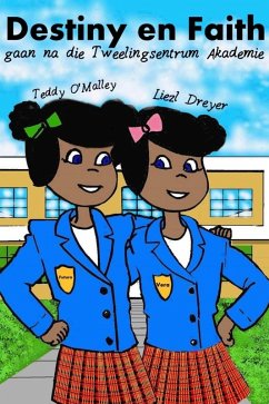 Cover Destiny En Faith gaan na die Tweelingsentrum Akademie (eBook, ePUB)