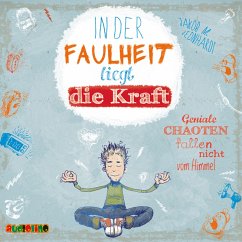 In der Faulheit liegt die Kraft - Geniale Chaoten fallen nicht vom Himmel (MP3-Download) - Leonhardt, Jakob M.