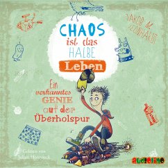 Chaos ist das halbe Leben - Ein verkanntes Genie auf der Überholspur (MP3-Download) - Leonhardt, Jakob M.