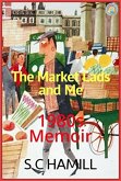 The Market Lads And Me. A 1980's Memoir. Contains Strong Language. (eBook, ePUB)