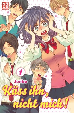 Küss ihn, nicht mich! Bd.1 - Junko