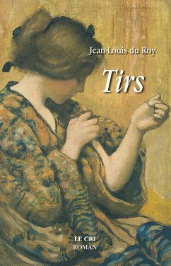 Tirs (eBook, ePUB) - du Roy, Jean-Louis