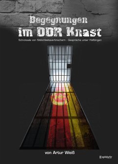 Begegnungen im DDR-Knast (eBook, ePUB) - Weiß, Artur