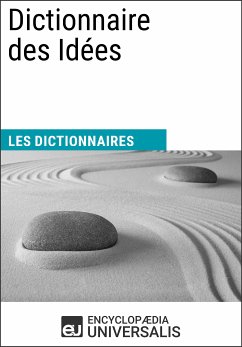 Dictionnaire des Idées (eBook, ePUB) - Universalis, Encyclopaedia