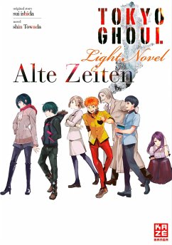 Alte Zeiten / Tokyo Ghoul - Light Novel Bd.3 - Ishida, Sui;Towada, Shin