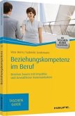 Beziehungskompetenz im Beruf; .