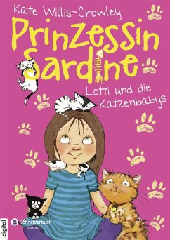 Lotti und die Katzenbabys / Prinzessin Sardine Bd.3 (eBook, ePUB) - Willis-Crowley, Kate