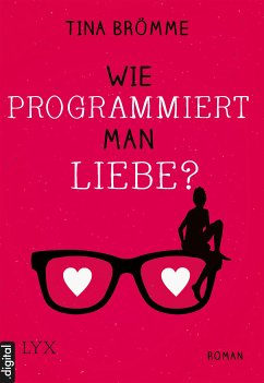 Wie programmiert man Liebe? (eBook, ePUB) - Brömme, Tina