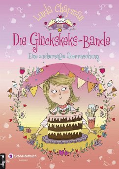 Eine zuckersüße Überraschung / Die Glückskeks-Bande Bd.3 (eBook, ePUB) - Chapman, Linda