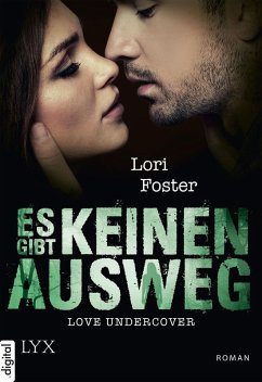 Es gibt keinen Ausweg / Love Undercover Bd.4 (eBook, ePUB) - Foster, Lori