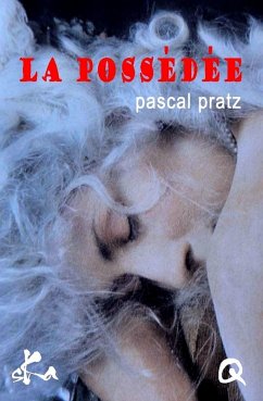 La possédée (eBook, ePUB) - Pratz, Pascal
