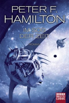 Im Sog der Zeit / Das dunkle Universum Bd.3 - Hamilton, Peter F.