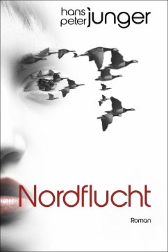 Nordflucht (eBook, ePUB) - Junger, Hans-Peter