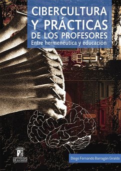 Cibercultura y prácticas de los profesores (eBook, ePUB) - Barragán Giraldo, Diego Fernando