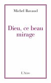 Dieu, ce beau mirage (eBook, ePUB)