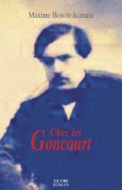 Chez les Goncourt (eBook, ePUB) - Benoît-Jeannin, Maxime