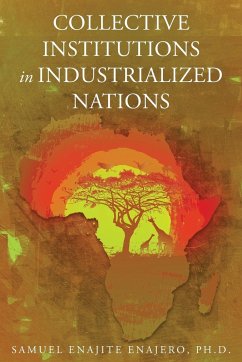 Collective Institutions in Industrialized Nations - Enajero, Ph. D. Samuel Enajite