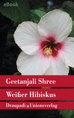 Weißer Hibiskus (eBook, ePUB) - Shree, Geetanjali