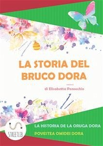 La storia del Bruco Dora (fixed-layout eBook, ePUB) - Penocchio, Elisabetta