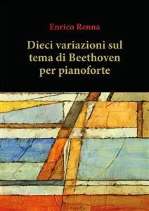 Dieci variazioni su tema di Beethoven (eBook, ePUB) - Renna, Enrico