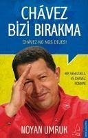 Chavez Bizi Birakma - Umruk, Noyan