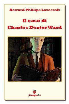 Il caso di Charles Dexter Ward (eBook, ePUB) - Phillips Lovecraft, Howard