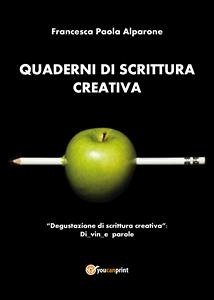 Quaderni di scrittura creativa. Degustazione di scrittura creativa: Di_vin_e parole (eBook, PDF) - Paola Alparone, Francesca