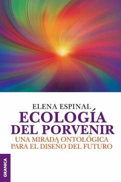 Ecología del porvenir - Espinal, Elena