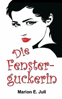 Die Fensterguckerin - Juli, Marion E.