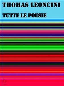 Tutte le poesie (eBook, ePUB) - Leoncini, Thomas